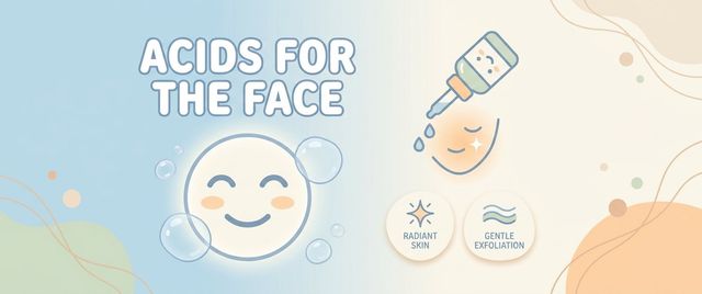Acids for the Face: AHA, BHA, PHA — Which to Choose and How to Use
